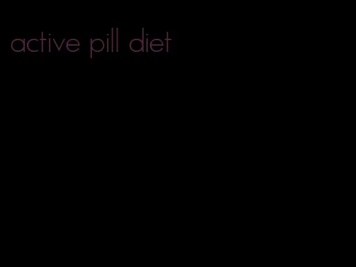 active pill diet