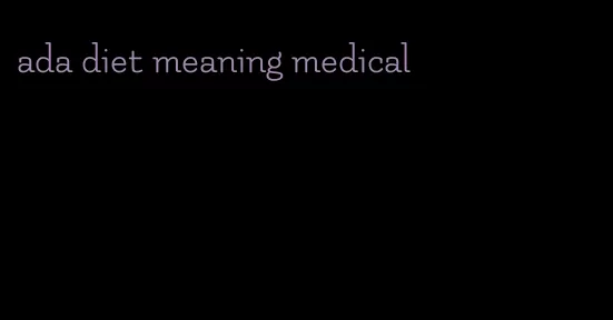 ada diet meaning medical