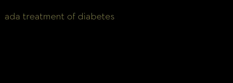 ada treatment of diabetes