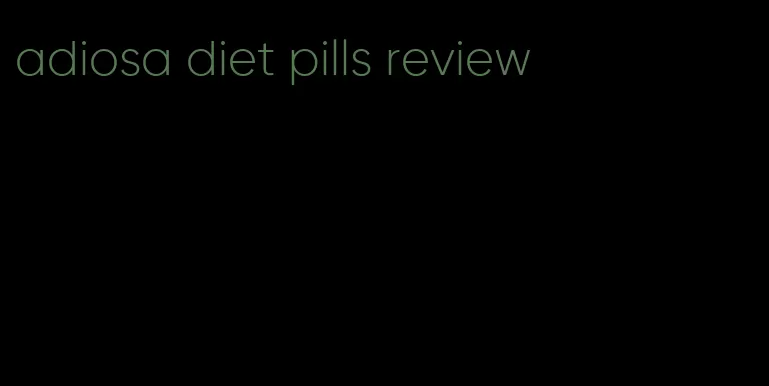 adiosa diet pills review