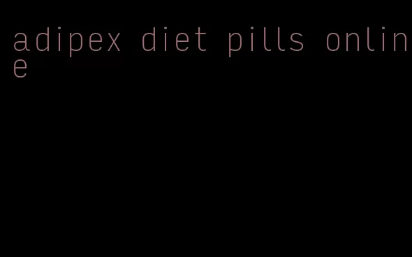 adipex diet pills online