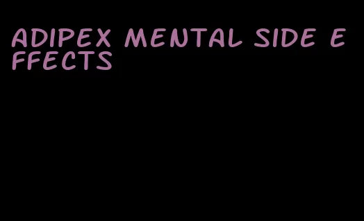 adipex mental side effects