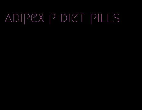 adipex p diet pills