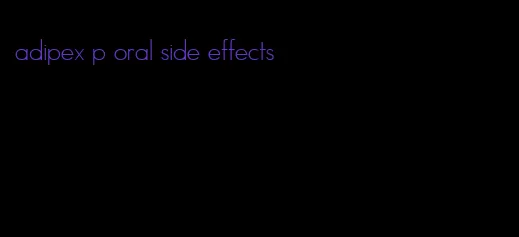 adipex p oral side effects