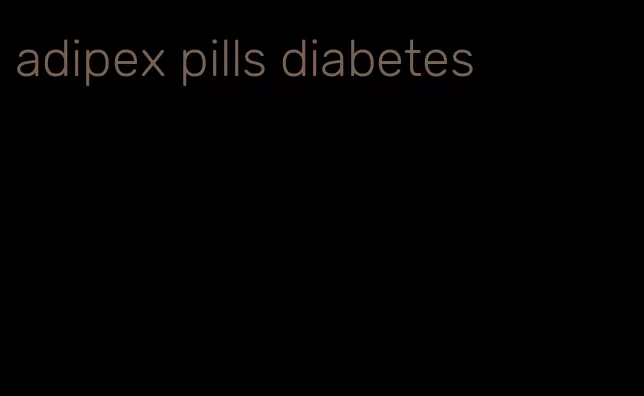 adipex pills diabetes