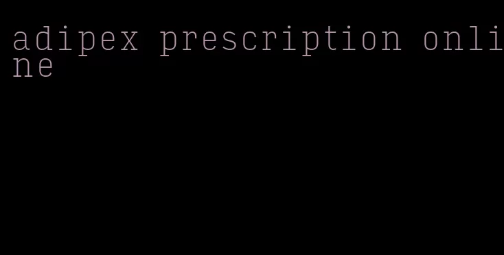 adipex prescription online