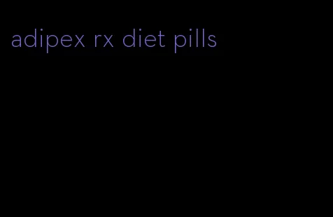 adipex rx diet pills