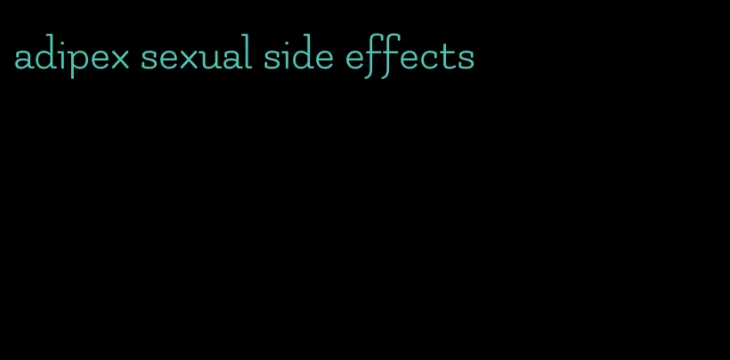 adipex sexual side effects