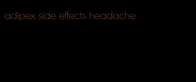 adipex side effects headache