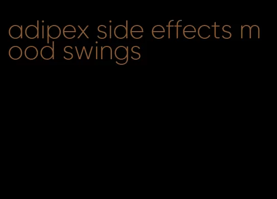 adipex side effects mood swings