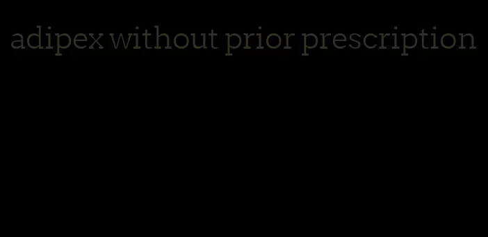 adipex without prior prescription