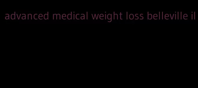 advanced medical weight loss belleville il