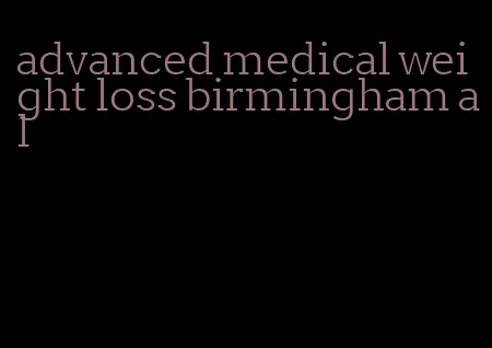 advanced medical weight loss birmingham al