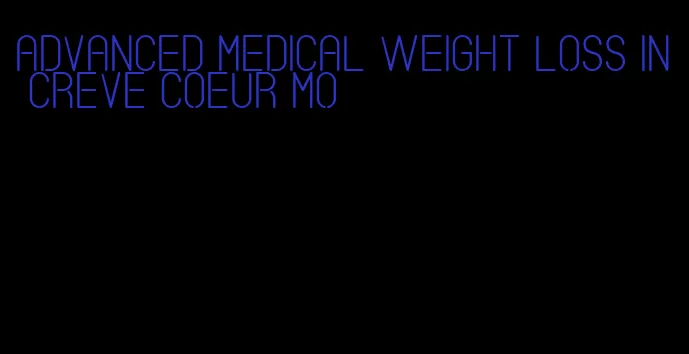 advanced medical weight loss in creve coeur mo