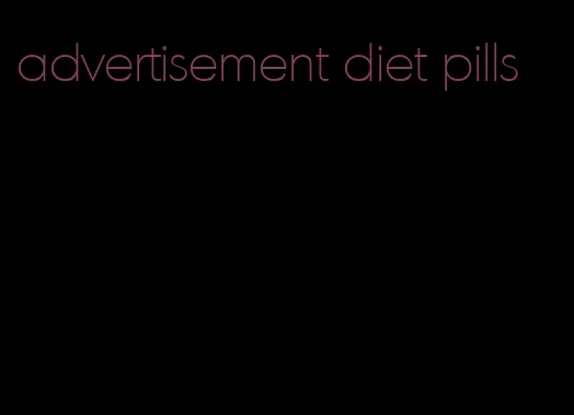 advertisement diet pills