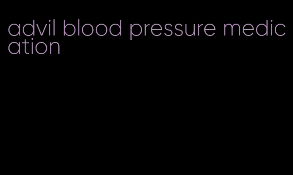 advil blood pressure medication