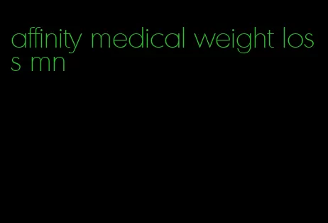 affinity medical weight loss mn