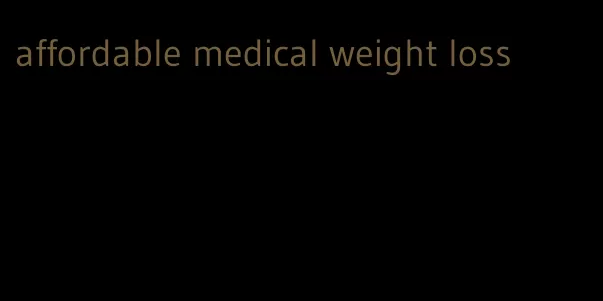 affordable medical weight loss