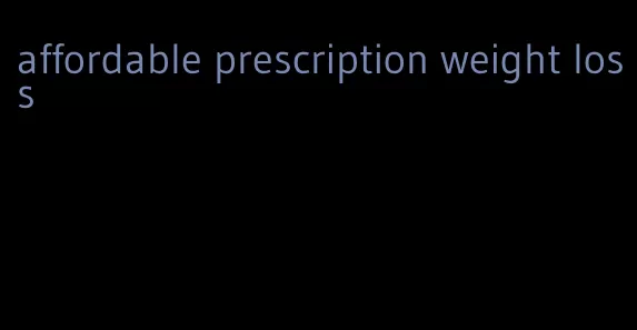 affordable prescription weight loss