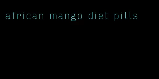 african mango diet pills