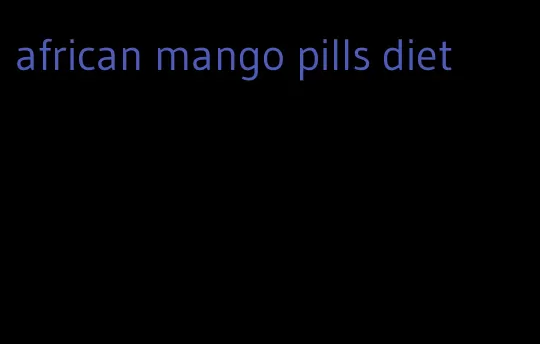 african mango pills diet