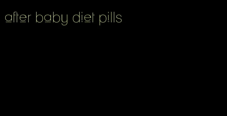 after baby diet pills