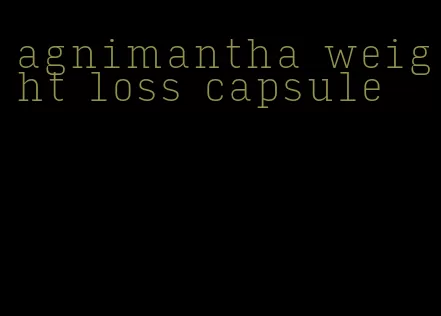 agnimantha weight loss capsule