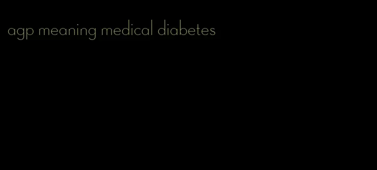 agp meaning medical diabetes