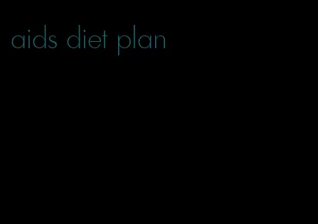 aids diet plan