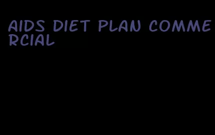 aids diet plan commercial