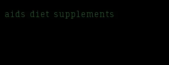 aids diet supplements