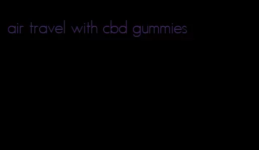 air travel with cbd gummies