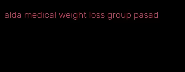 alda medical weight loss group pasad