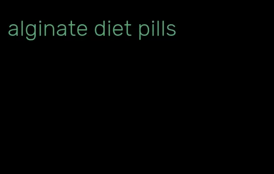 alginate diet pills