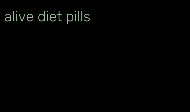 alive diet pills