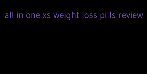 all in one xs weight loss pills review