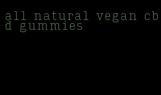 all natural vegan cbd gummies