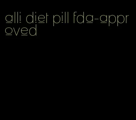 alli diet pill fda-approved