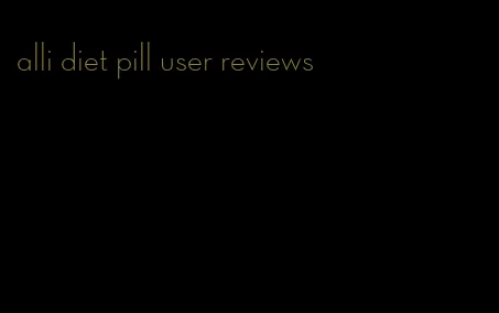 alli diet pill user reviews