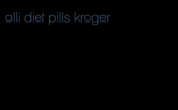 alli diet pills kroger