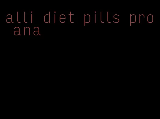 alli diet pills pro ana