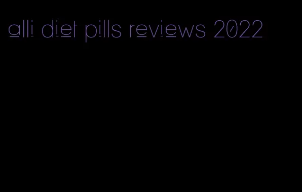 alli diet pills reviews 2022