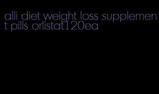 alli diet weight loss supplement pills orlistat120ea