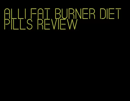 alli fat burner diet pills review