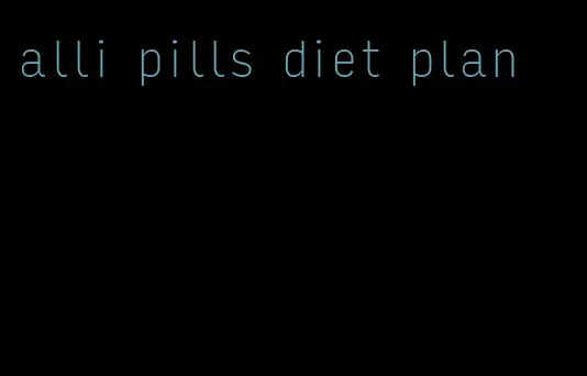 alli pills diet plan