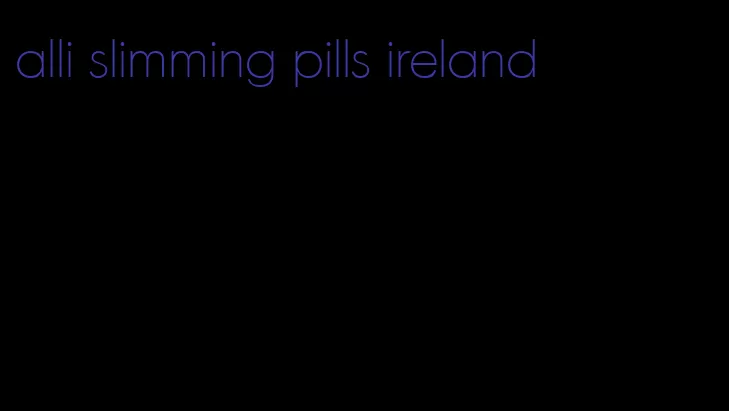 alli slimming pills ireland