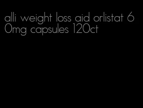 alli weight loss aid orlistat 60mg capsules 120ct