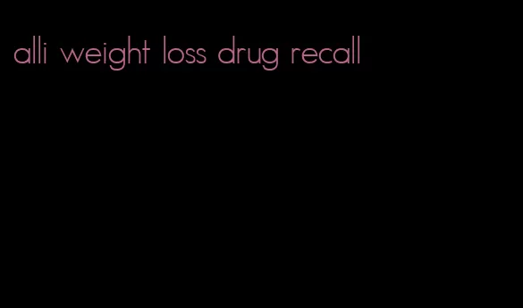 alli weight loss drug recall