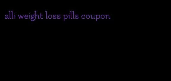 alli weight loss pills coupon