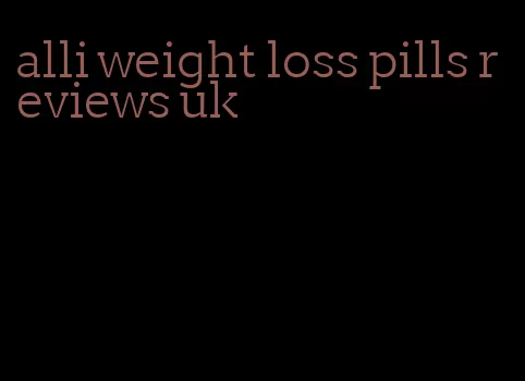 alli weight loss pills reviews uk